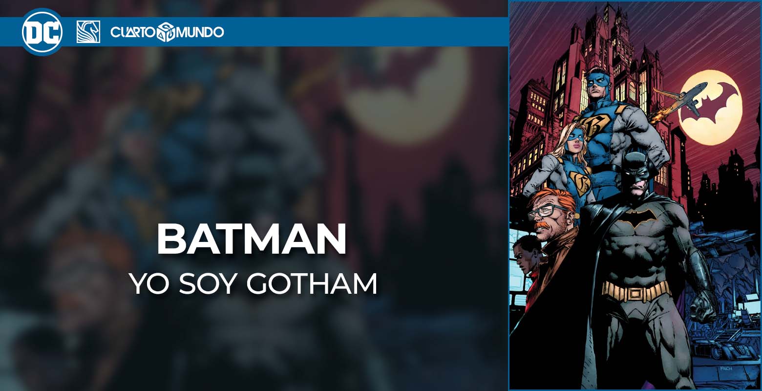 Héroes y Villanos - Batman: Yo Soy Gotham • Cuarto Mundo